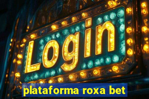 plataforma roxa bet